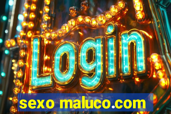 sexo maluco.com